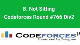 B. Not Sitting solution | Codeforces Round #766 (Div. 2) | codeforces solution | bangla | CP