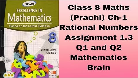 Class 8 Maths (Prachi)  Ch-1/ Rational Numbers /Assignment 1.3 /Q1and Q2 /Mathematics Brain