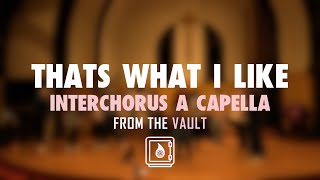 That's What I Like (Bruno Mars) - InterChorus A Capella