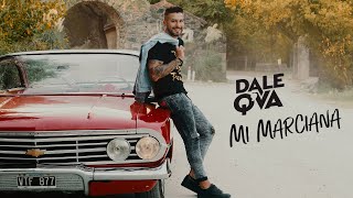 Dale Q' Va - Mi Marciana (Video Oficial)