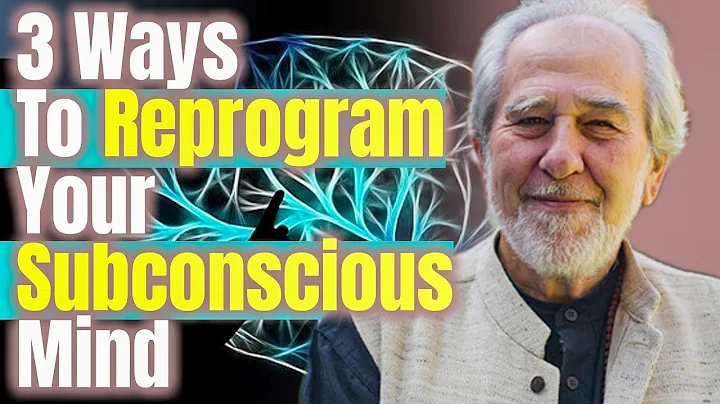 3 Ways to Reprogram Your Subconscious Mind (and Start Living a Better Life) With Dr. Bruce H. Lipton