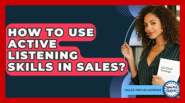How To Use Active Listening Skills In Sales? - Sales Pro Blueprint