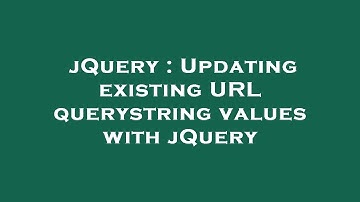 jQuery : Updating existing URL querystring values with jQuery
