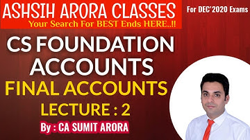CS FOUNDATION LIVE REVISION BATCH | ACCOUNTS| FINAL ACCOUNTS| CLASS-2 | CA SUMIT ARORA