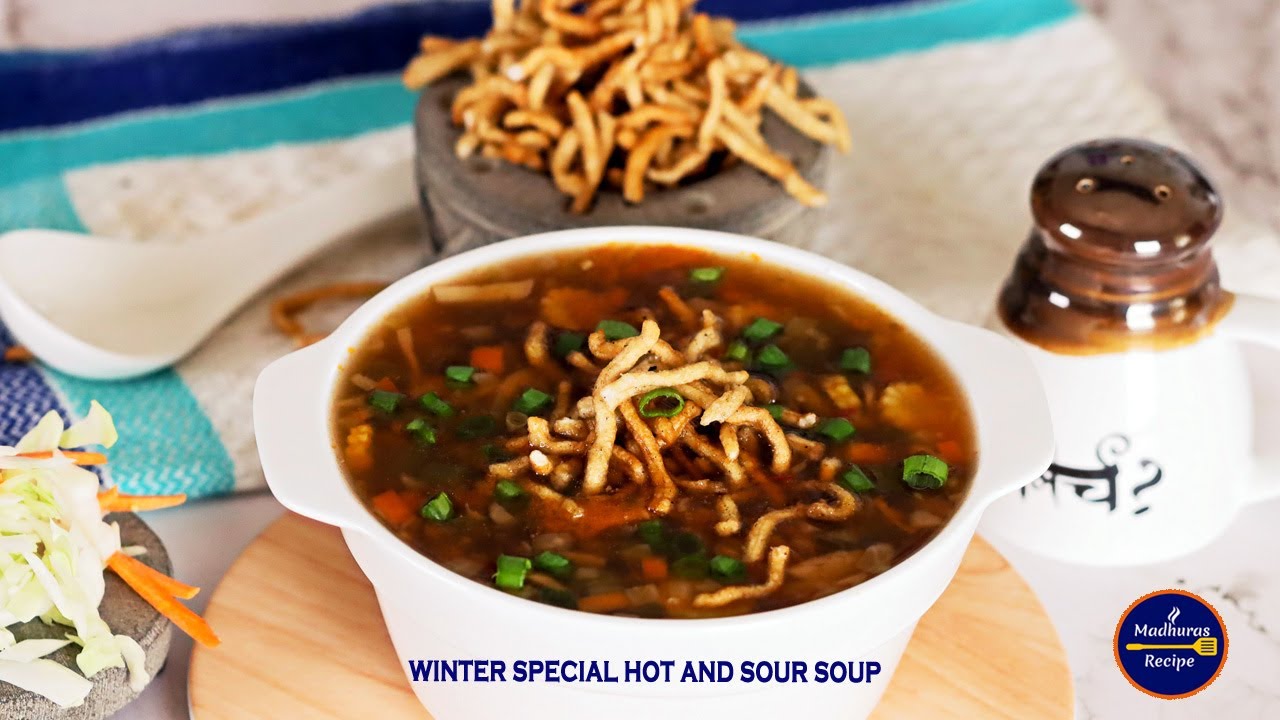 थंडीसाठी खास गरमागरम हॉट आणि सावर सूप | Winter Special Hot & Sour Soup Recipe | MadhurasRecipe