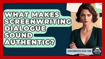 What Makes Screenwriting Dialogue Sound Authentic? - Screenwriter