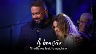 A benção - Aline Barros feat. Fernandinho (Jesus vida verão)