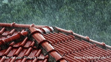 [ Mạnh hơn cả thuốc ngủ ] tiếng mưa rào rơi trên mái nhà _ Ngủ cực ngon 「 Nhạc thư giãn 」