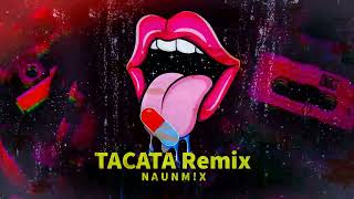 Tacata Remix - NAUNM!X , Tiagz (Aleteo Guaracha) Resimi