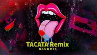 Tacata Remix - NAUNM!X , Tiagz (Aleteo Guaracha)