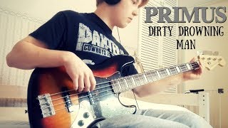 Primus - Dirty Drowning Man [Bass Cover]