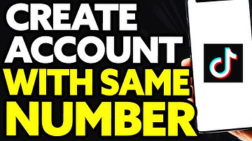 How To Create Another Tiktok Account With The Same Phone Number