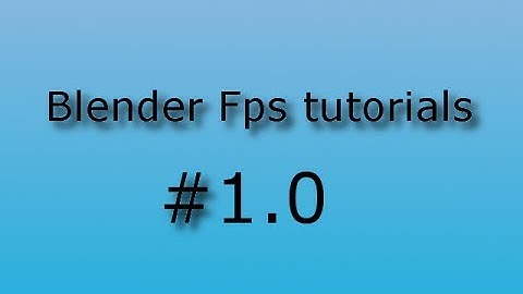 [Blender 2.6] Fps game tutorial #1.0
