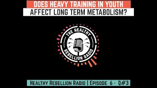 Training Multi Times A Day During Early Years Affect Long Term Metabolism - THRR Episode 6 - Q3