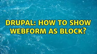 Drupal: How to show webform as block? (3 Solutions!!)