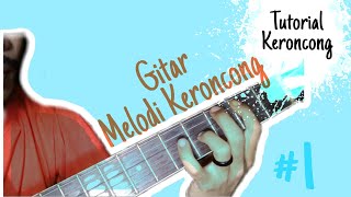 Tutorial Keroncong | Gitar Melodi Keroncong bagian #1