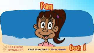 Read Along Books | Short Vowel | Learning Dynamics Series | Book 1: Pam🍎