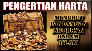 Bagaimana Pengertian Harta Menurut Pandangan Al Quran Dalam Islam