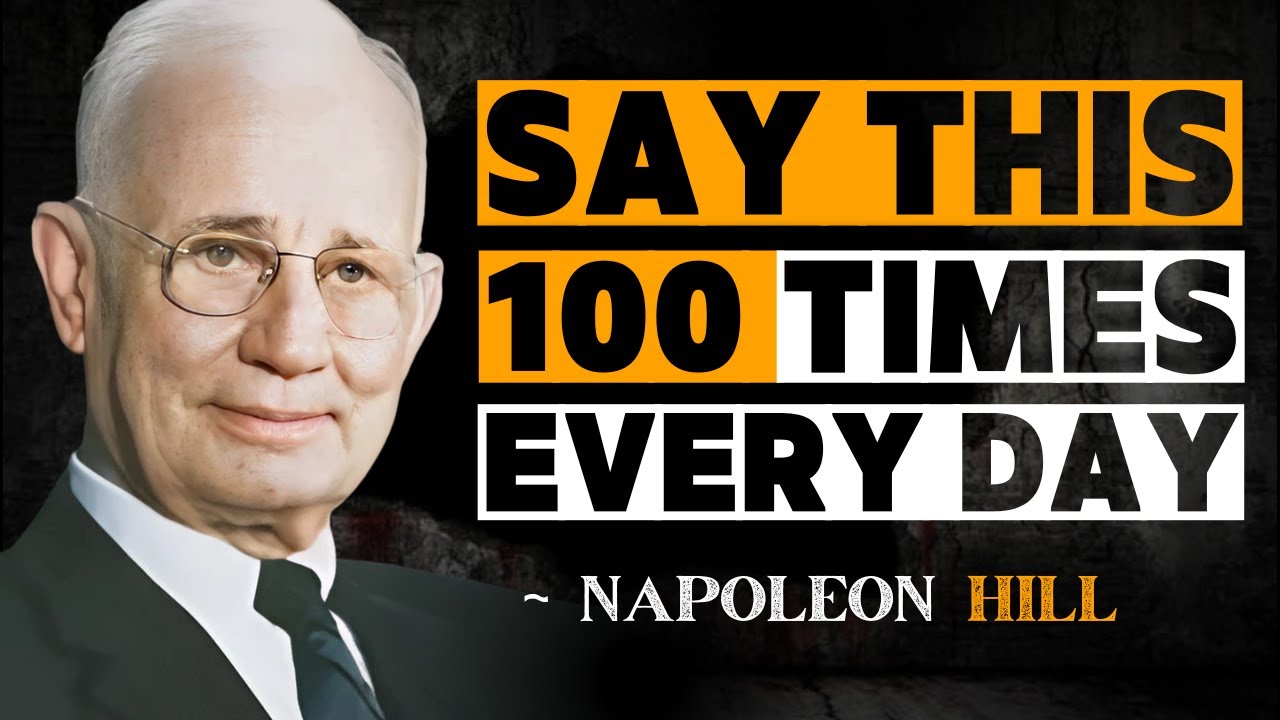 Say This 100 Times Every Day Napoleon Hill