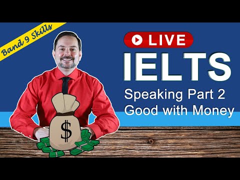 IELTS Live Speaking Part 2 Band 9 - Person Good with Money