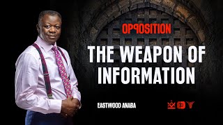 The Weapon of Information  | Day 7, Evening Session of OPPOSITION with Rev. Eastwood Anaba