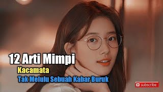 12 Arti Mimpi Kacamata, Tak Melulu Sebuah Kabar Buruk