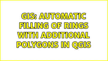 GIS: Automatic filling of rings with additional polygons in QGIS
