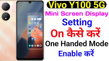 vivo y100 mini screen display setting kaise kare | how to use one handed mode setting on vivo y100