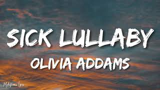 Olivia Addams - Sick Lullaby (Lyrics/ Letra)