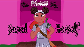 The Princess Who Saved Herself Song - Animated Music Video