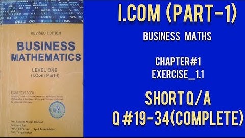I.com (part-1) Business maths exercise-1.1short Questions (Q#19 - Q#34). Complete Revised edition.