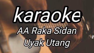 Uyak Utang - AA Raka Sidan Karaoke baru