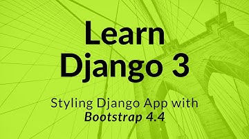 Django 3: Style Django App with Bootstrap 4.4   #4