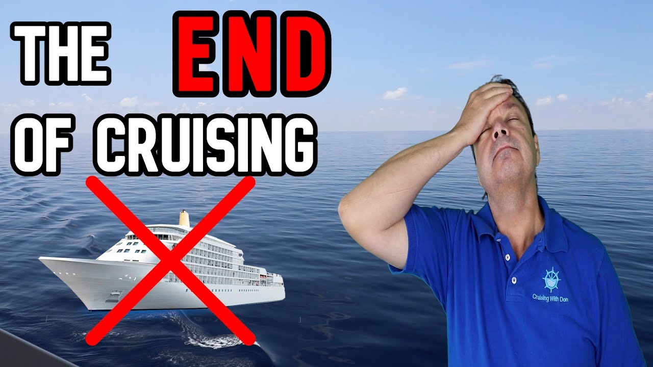CRUISE NEWS - IS THIS THE END OF CRUISING
