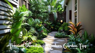 Transform Your Small Backyard into a Lush Tropical Paradise – Modern Garden Tips