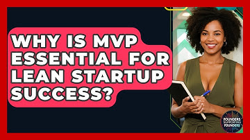 Why Is MVP Essential For Lean Startup Success? - Founders Supporting Founders