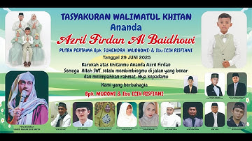 🔴 STREAMING | Tasyakuran Walimatul Khitan Ananda Azril Firdan Al Baidhowi