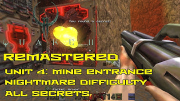 Quake II Remastered | Unit 4: Mine Entrance | Nightmare | All secrets | 4K