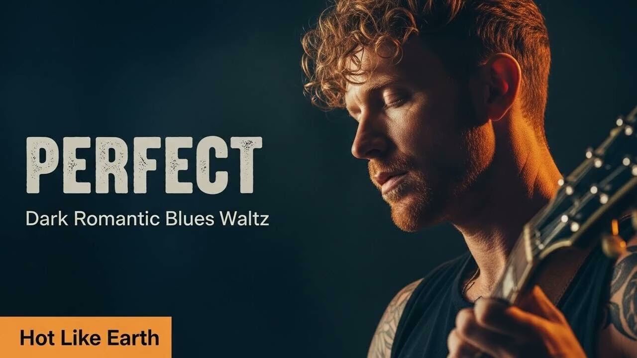 Perfect – Dark Romantic Blues Waltz | Hypnotic Ed Sheeran Cover | Hot Like Earth