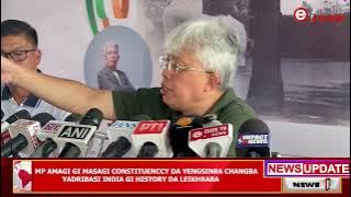 MP AMAGI GI MASAGI CONSTITUENCCY DA YENGSINBA CHANGBA YADRIBASI INDIA GI HISTORY DA LEIKHRABA