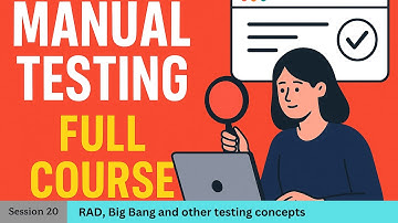 RAD, Big Bang and other testing concepts (Manual Testing - Part 20)