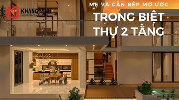 Mẹ và Căn bếp mơ ước trong Biệt thự 2 tầng l TKBTĐ cho Mẹ khỏe = Gia đình hạnh phúc l EP3