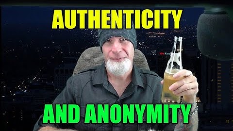 Authenticity And Anonymity