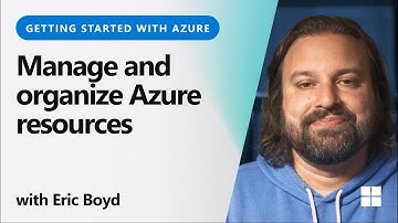 Manage and organize Azure resources