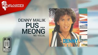 Denny Malik - Pus …. Meong ( Karaoke Video) | No Vocal