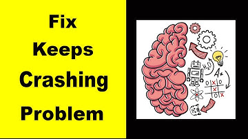 Fix Brain Test App Keeps Crashing | Fix Brain Test App Keeps Freezing | Fix Brain Test App Freezed