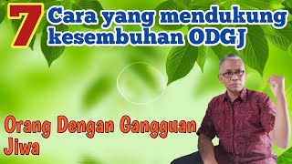 7 Cara Mendukung Kesembuhan ODGJ (Orang Dengan Gangguan Jiwa). Cara Merawat dan Mencegah Kekambuhan