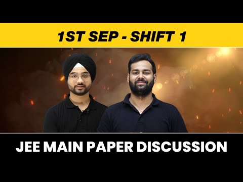 1 September - Shift 1 | JEE Main 2021 Paper Discussion (Maths and Chemistry)