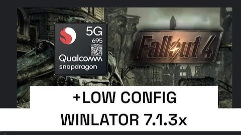 FALLOUT 4 on snapdragon 695 winlator 7.1.3x (glibc-cmod-V11R2) 