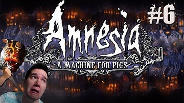 Amnesia: A Machine for Pigs - Part 6: Too many Pigs